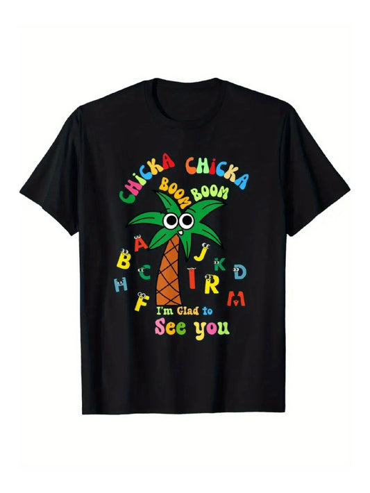 Chicka Chicka Boom Boom TShirt Fun Palm Tree Design With Alphabet Letters And Im Glad To See You Text